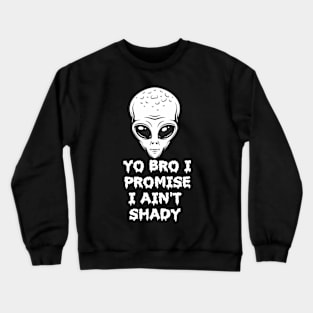 Aliens are friendly Crewneck Sweatshirt